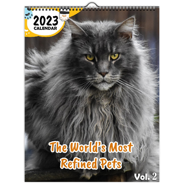 The World's Most Refined Pets Volume Two: 2023 Wall Calendar