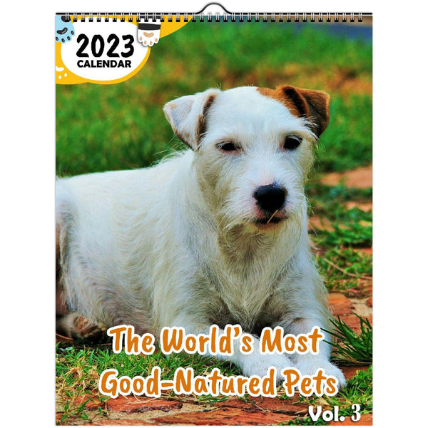 The World's Most Good-Natured Pets Volume Three: 2023 Wall Calendar