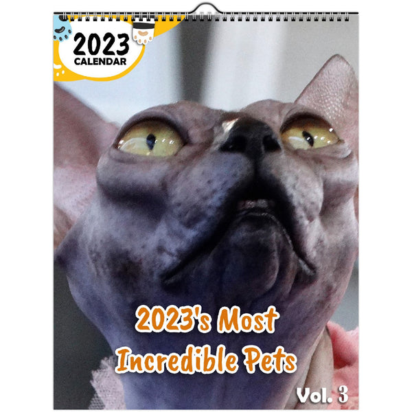 2023's Most Incredible Pets Volume Three: 2023 Wall Calendar