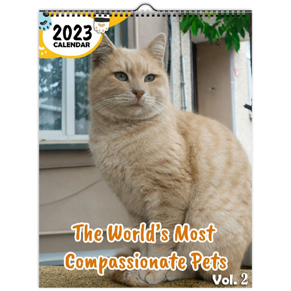 The World's Most Compassionate Pets Volume Two: 2023 Wall Calendar