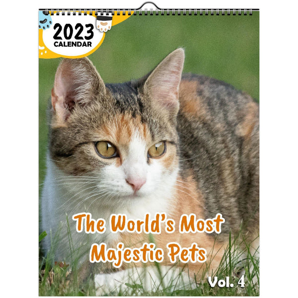 The World's Most Majestic Pets Volume Four: 2023 Wall Calendar