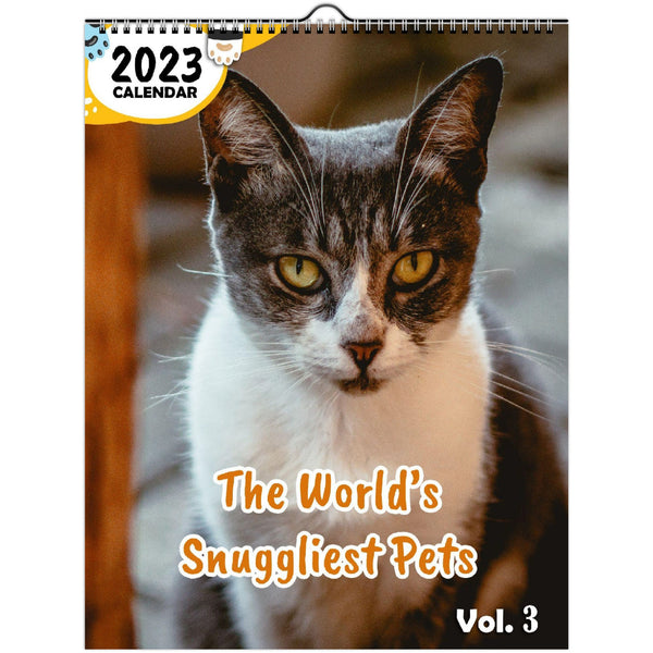 The World's Snuggliest Pets Volume Three: 2023 Wall Calendar