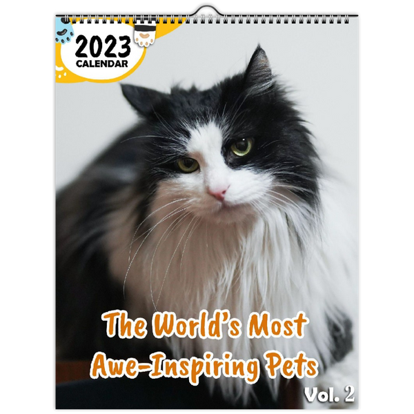 The World's Most Awe-Inspiring Pets Volume Two: 2023 Wall Calendar