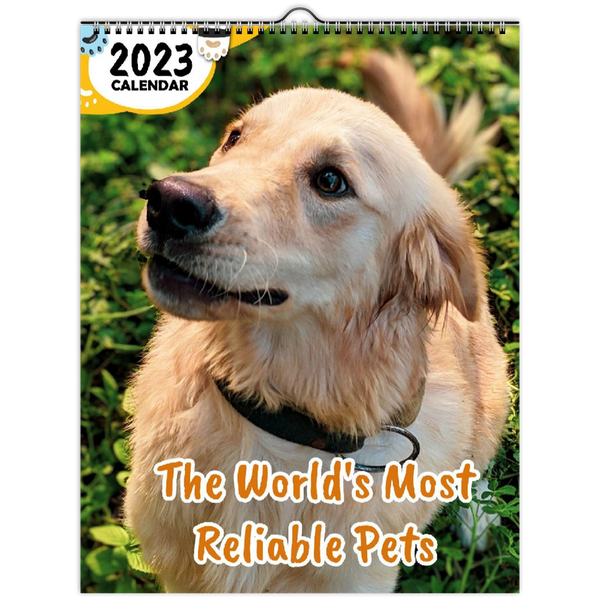 The World's Most Reliable Pets: 2023 Wall Calendar