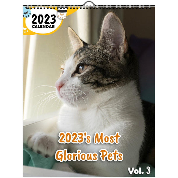2023's Most Glorious Pets Volume Three: 2023 Wall Calendar