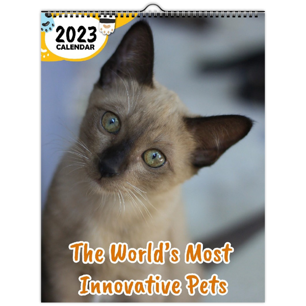 The World's Most Innovative Pets: 2023 Wall Calendar