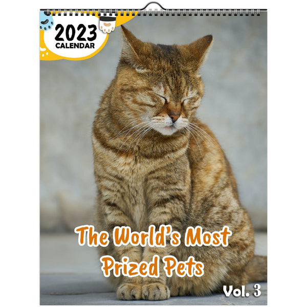 The World's Most Prized Pets Volume Three: 2023 Wall Calendar