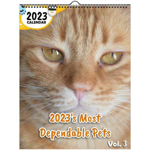 2023's Most Dependable Pets Volume Three: 2023 Wall Calendar