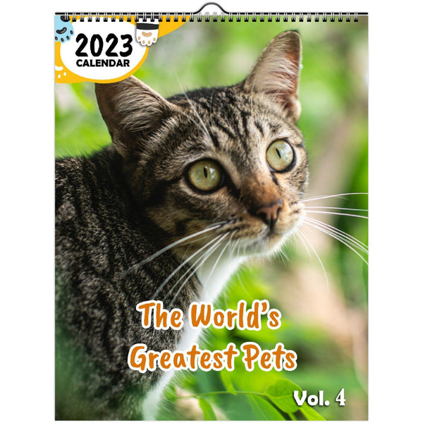 The World’s Greatest Pets Volume Four: 2023 Wall Calendar