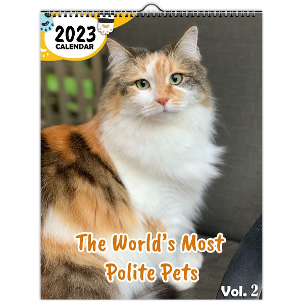 The World's Most Polite Pets Volume Two: 2023 Wall Calendar