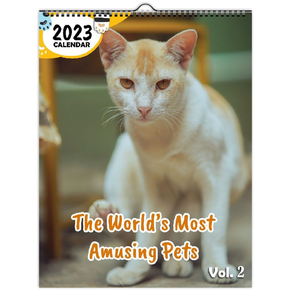 The World's Most Amusing Pets Volume Two: 2023 Wall Calendar