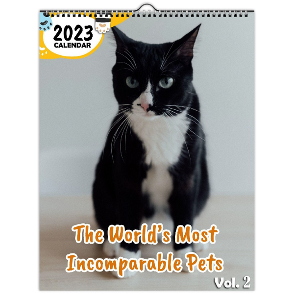 The World's Most Incomparable Pets Volume Two: 2023 Wall Calendar