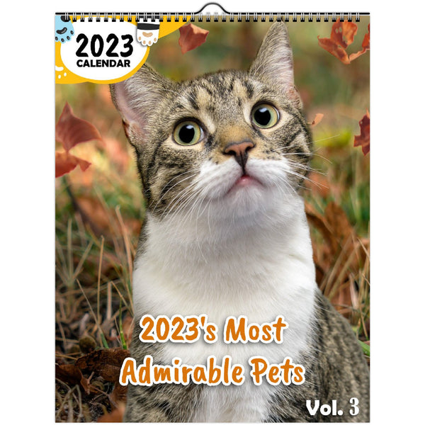 2023's Most Admirable Pets Volume Three: 2023 Wall Calendar