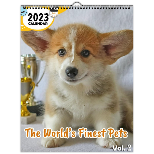 The World’s Finest Pets Volume Two: 2023 Wall Calendar