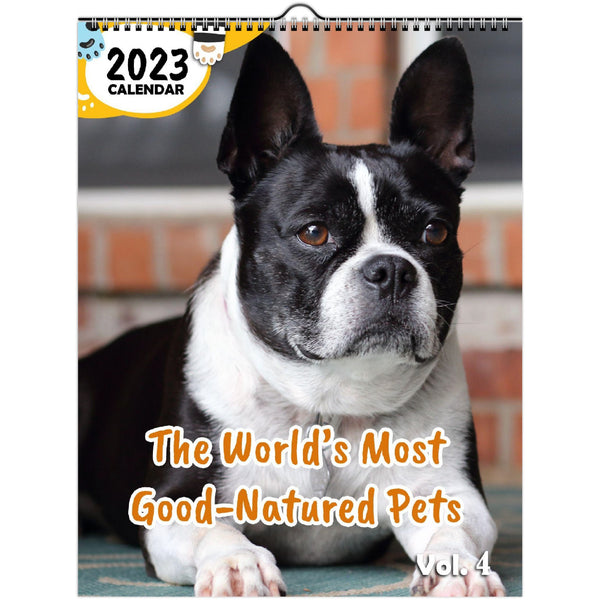 The World's Most Good-Natured Pets Volume Four: 2023 Wall Calendar