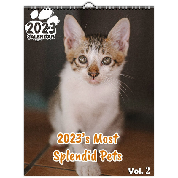 2023's Most Splendid Pets Volume Two: 2023 Wall Calendar