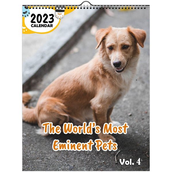 The World's Most Eminent Pets Volume Four: 2023 Wall Calendar