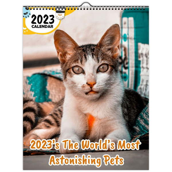 2023's The World's Most Astonishing Pets: 2023 Wall Calendar