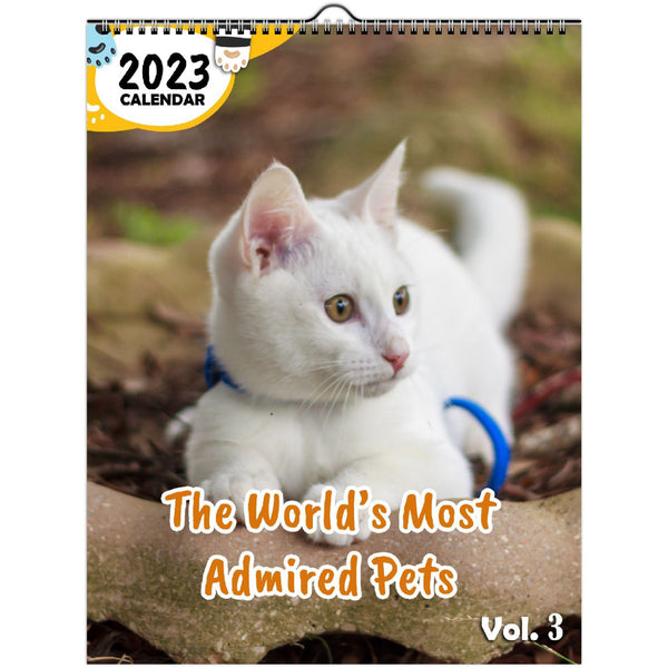 The World's Most Admired Pets Volume Three: 2023 Wall Calendar