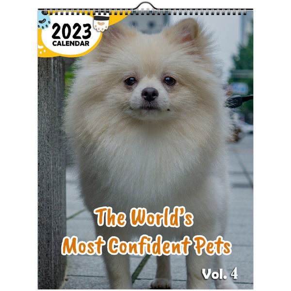The World's Most Confident Pets Volume Four: 2023 Wall Calendar