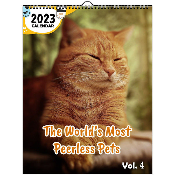The World's Most Peerless Pets Volume Four: 2023 Wall Calendar