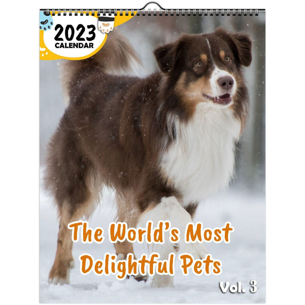 The World's Most Delightful Pets Volume Three: 2023 Wall Calendar