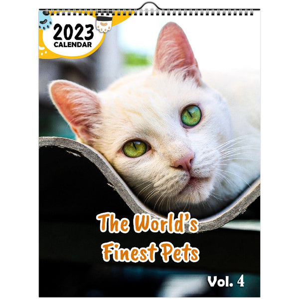 The World’s Finest Pets Volume Four: 2023 Wall Calendar