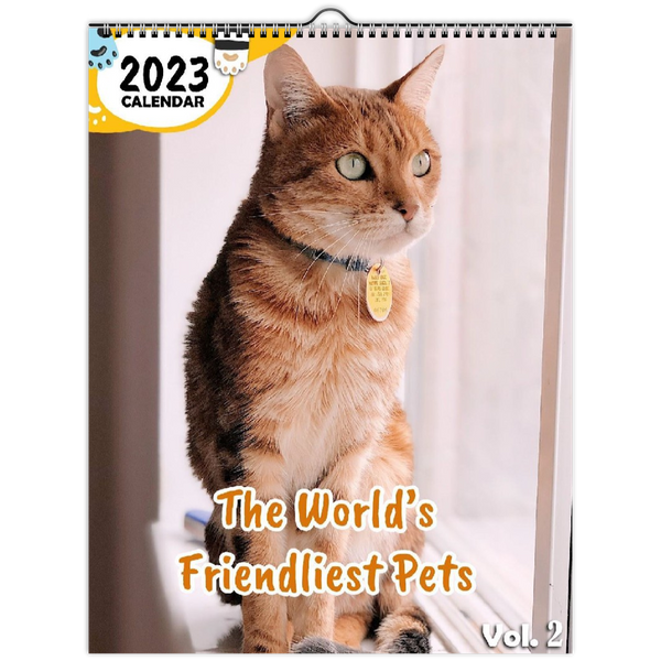 The World's Friendliest Pets Volume Two: 2023 Wall Calendar