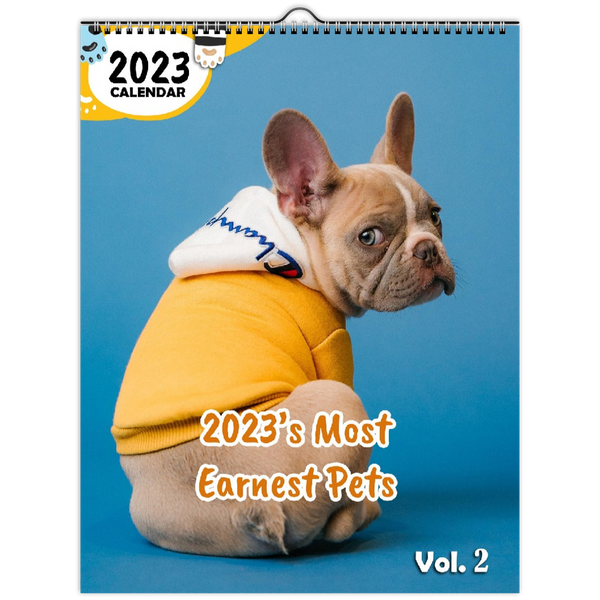 2023's Most Earnest Pets Volume Two: 2023 Wall Calendar