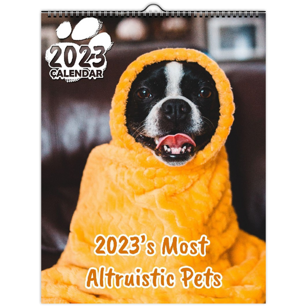 2023's Most Altruistic Pets: 2023 Wall Calendar