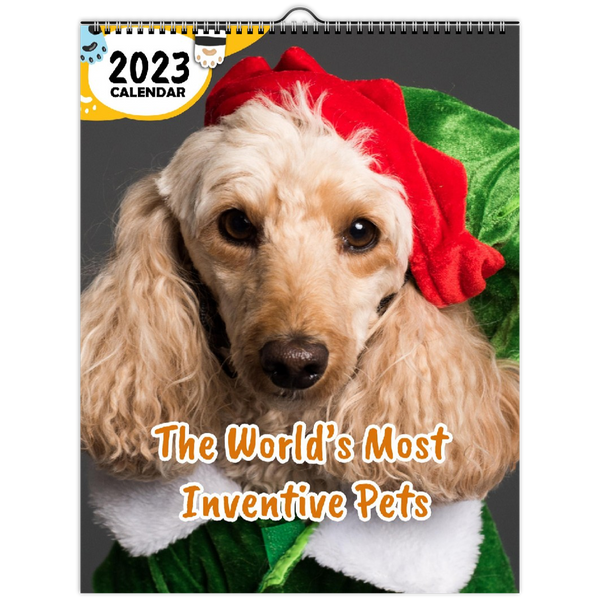 The World's Most Inventive Pets: 2023 Wall Calendar