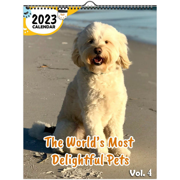The World's Most Delightful Pets Volume Four: 2023 Wall Calendar