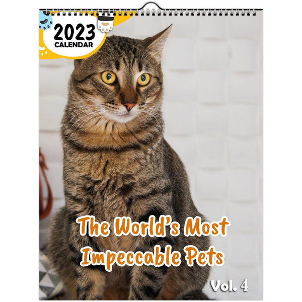 The World's Most Impeccable Pets Volume Four: 2023 Wall Calendar