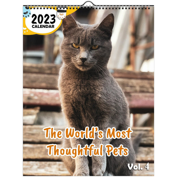 The World's Most Thoughtful Pets Volume Four: 2023 Wall Calendar