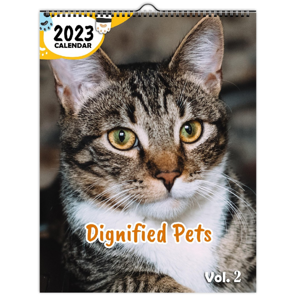 Dignified Pets Volume Two: 2023 Wall Calendar (cover revision)