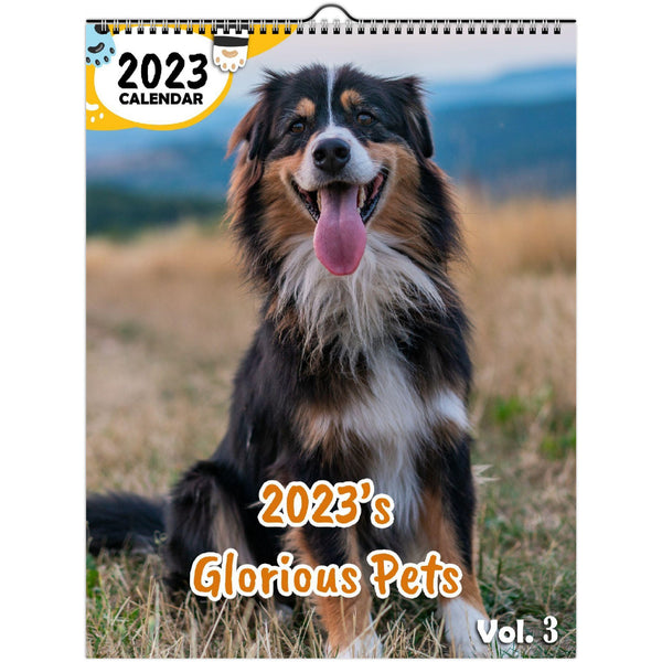 2023's Glorious Pets Volume Three: 2023 Wall Calendar