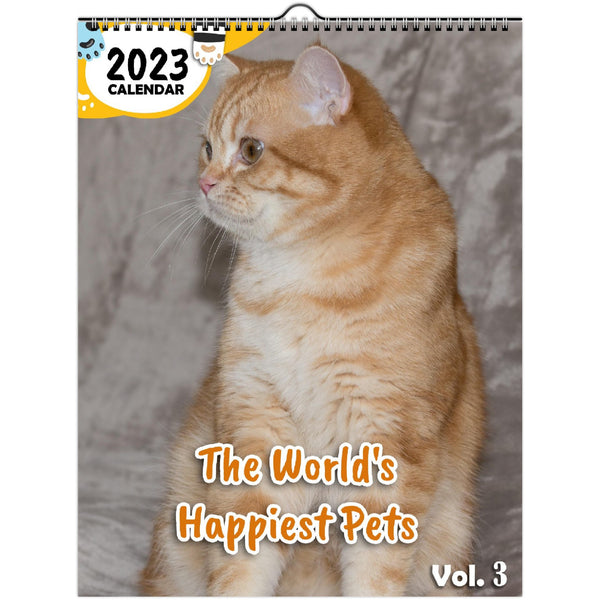 The World's Happiest Pets Volume Three: 2023 Wall Calendar