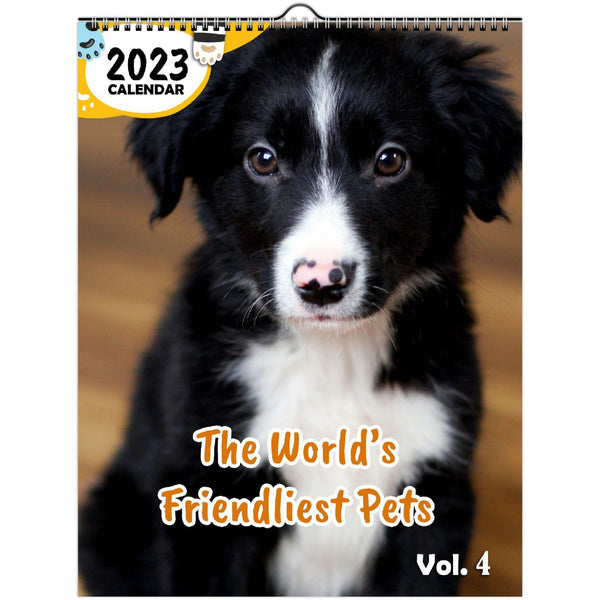 The World's Friendliest Pets Volume Four: 2023 Wall Calendar