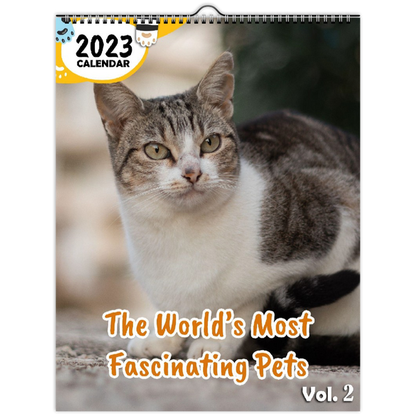 The World's Most Fascinating Pets Volume Two: 2023 Wall Calendar