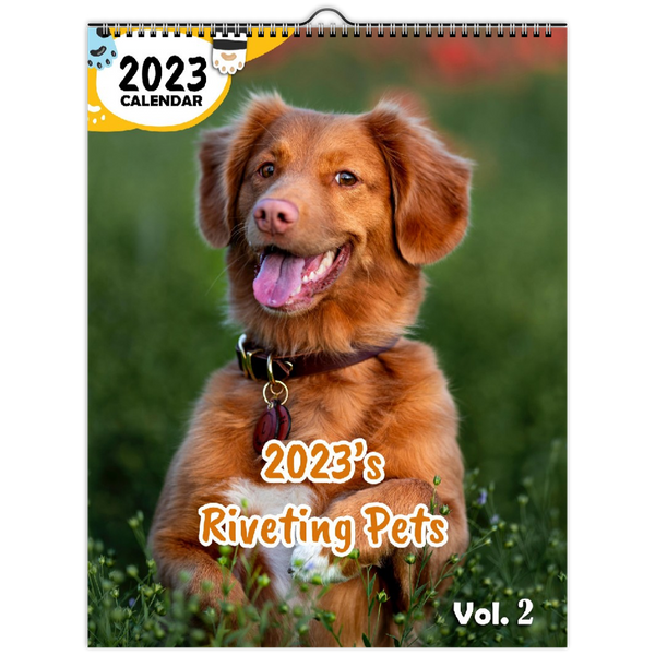 2023's Riveting Pets Volume Two: 2023 Wall Calendar