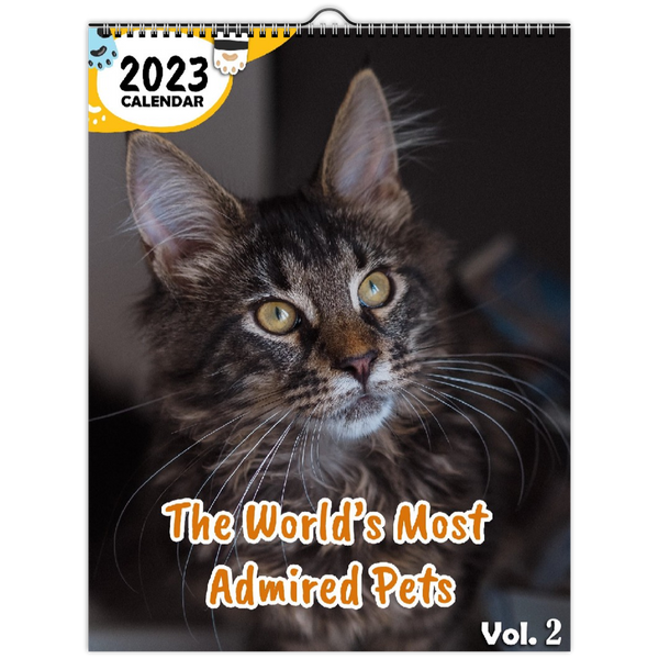 The World's Most Admired Pets Volume Two: 2023 Wall Calendar