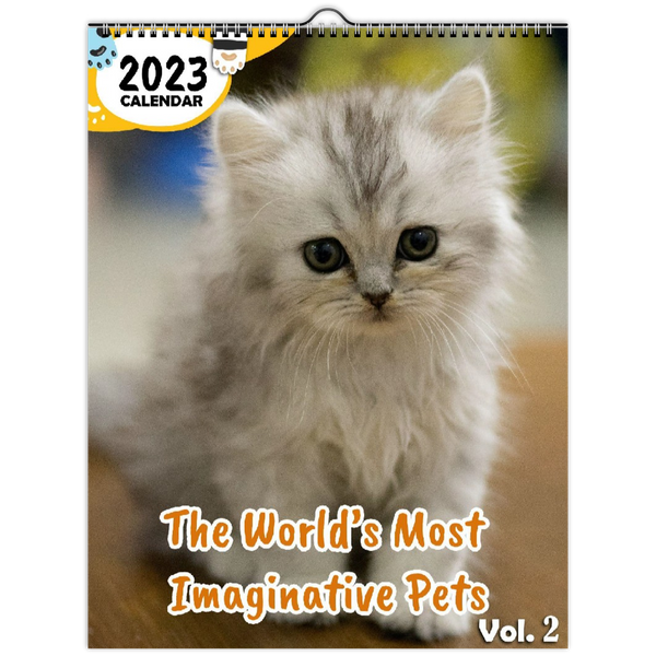 The World's Most Imaginative Pets Volume Two: 2023 Wall Calendar