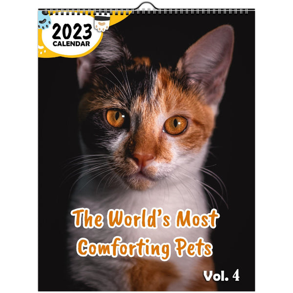 The World's Most Comforting Pets Volume Four: 2023 Wall Calendar