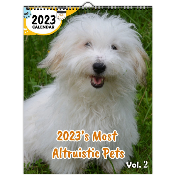 2023's Most Altruistic Pets Volume Two: 2023 Wall Calendar