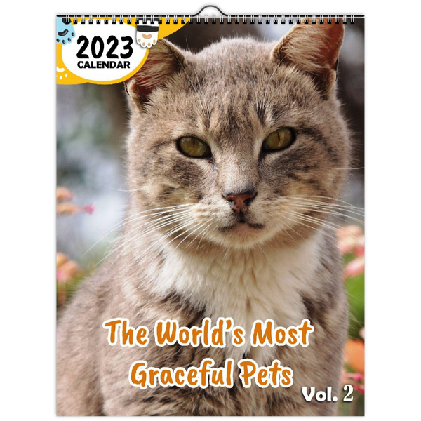 The World's Most Graceful Pets Volume Two: 2023 Wall Calendar
