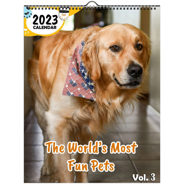The World's Most Fun Pets Volume Three: 2023 Wall Calendar