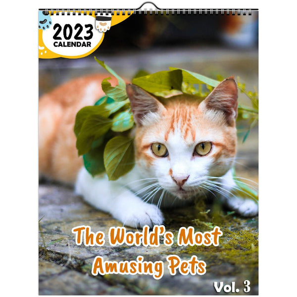 The World's Most Amusing Pets Volume Three: 2023 Wall Calendar
