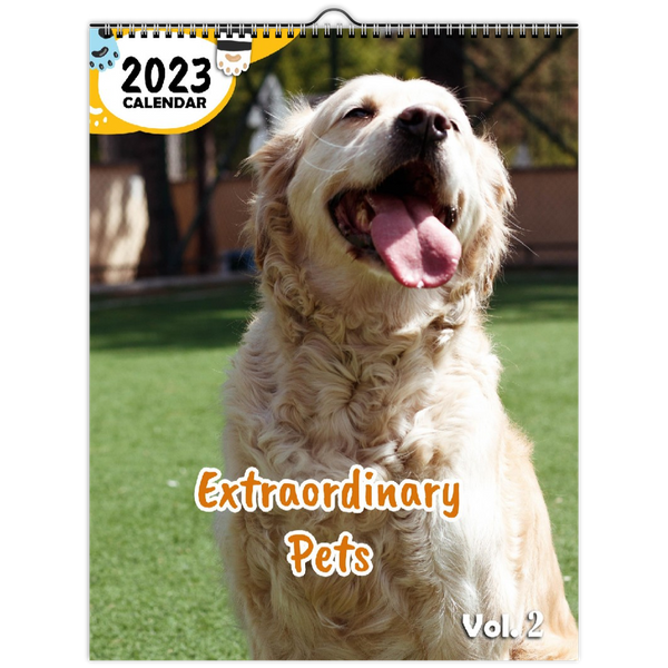Extraordinary Pets Volume Two: 2023 Wall Calendar