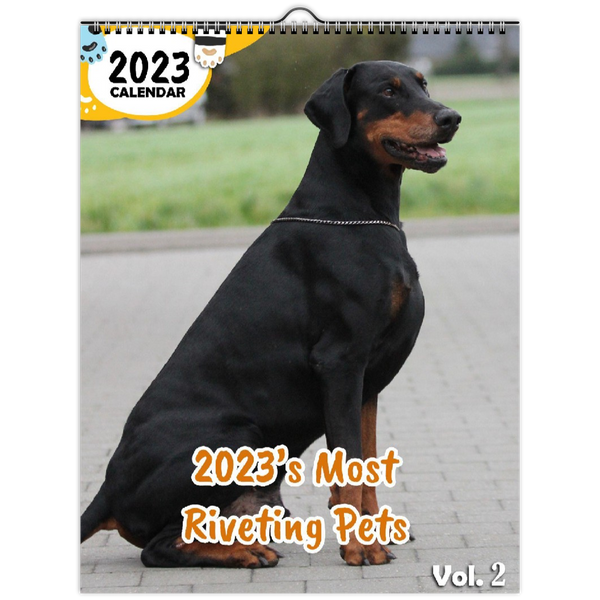 2023's Most Riveting Pets Volume Two: 2023 Wall Calendar
