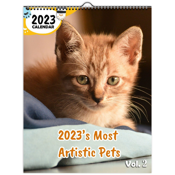 2023's Most Artistic Pets Volume Two: 2023 Wall Calendar